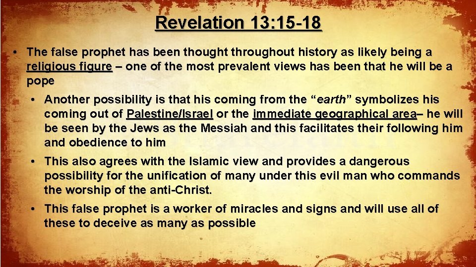 Revelation 13: 15 -18 • The false prophet has been thought throughout history as