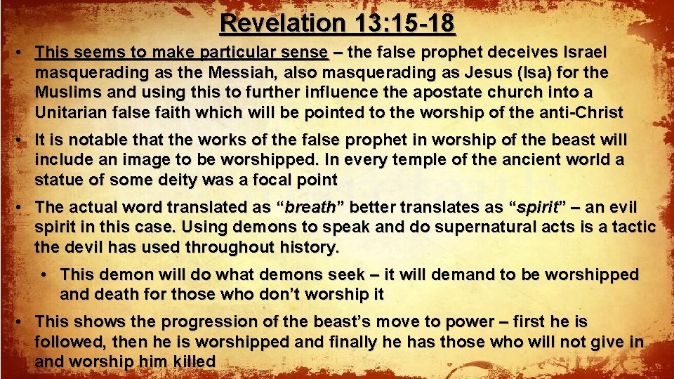 Revelation 13: 15 -18 • This seems to make particular sense – the false