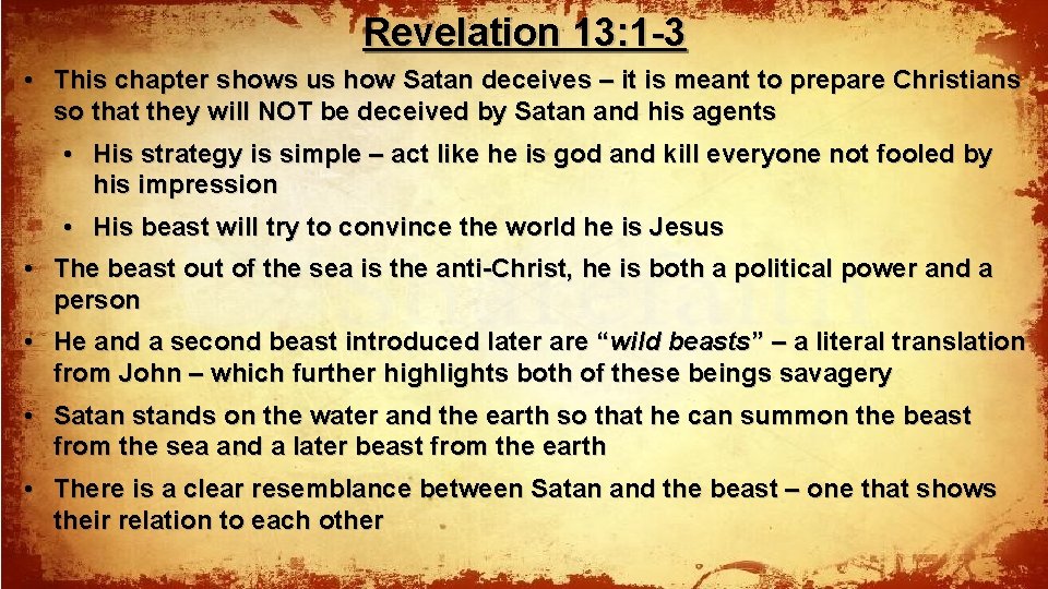 Revelation 13: 1 -3 • This chapter shows us how Satan deceives – it