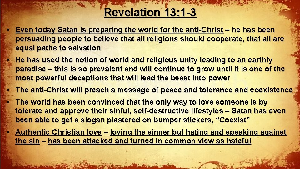 Revelation 13: 1 -3 • Even today Satan is preparing the world for the