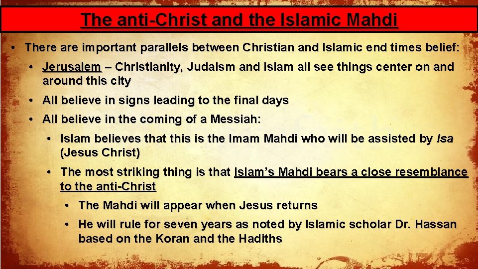 The anti-Christ and the Islamic Mahdi • There are important parallels between Christian and