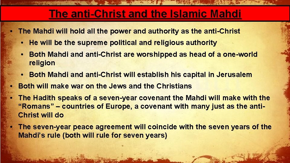 The anti-Christ and the Islamic Mahdi • The Mahdi will hold all the power