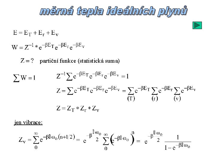 partiční funkce (statistická suma) jen vibrace: 