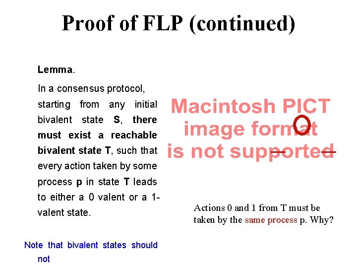 Proof of FLP (continued) Lemma. In a consensus protocol, starting from any initial bivalent
