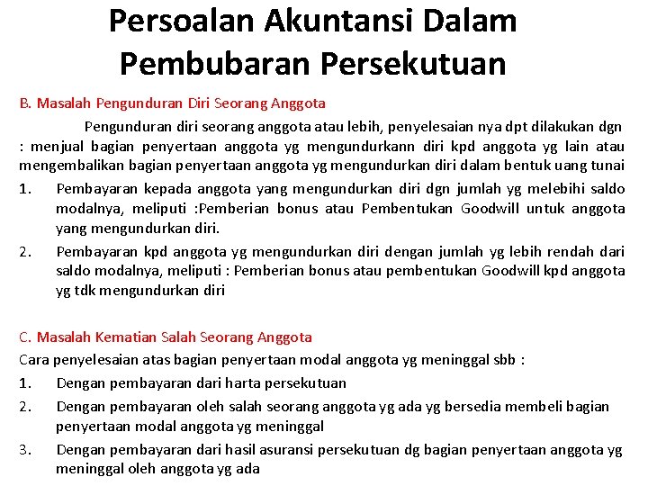 Persoalan Akuntansi Dalam Pembubaran Persekutuan B. Masalah Pengunduran Diri Seorang Anggota Pengunduran diri seorang