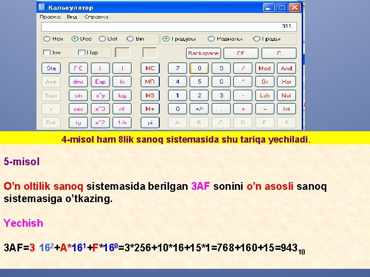  4 -misol ham 8 lik sanoq sistemasida shu tariqa yechiladi. 5 -misol O’n