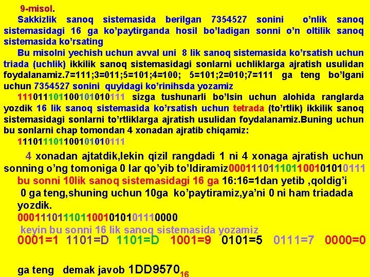  9 -misol. Sakkizlik sanoq sistemasida berilgan 7354527 sonini o’nlik sanoq sistemasidagi 16 ga