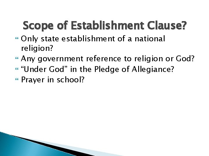 Scope of Establishment Clause? Only state establishment of a national religion? Any government reference