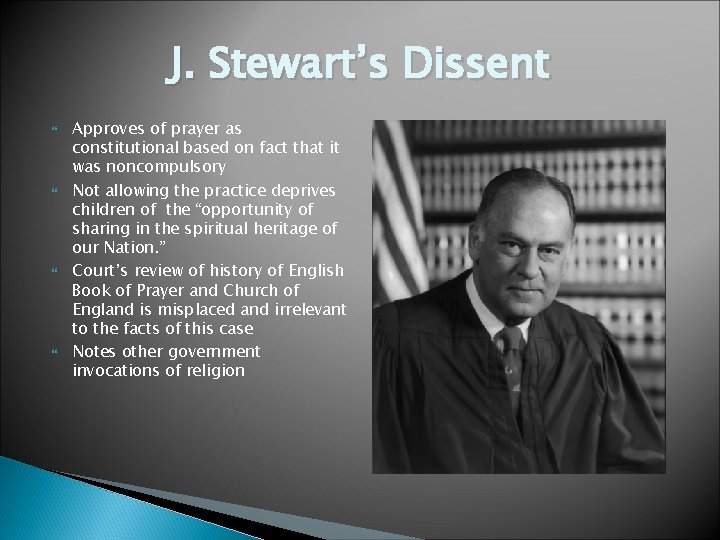 J. Stewart’s Dissent Approves of prayer as constitutional based on fact that it was