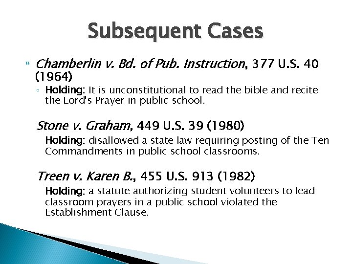 Subsequent Cases Chamberlin v. Bd. of Pub. Instruction, 377 U. S. 40 (1964) ◦