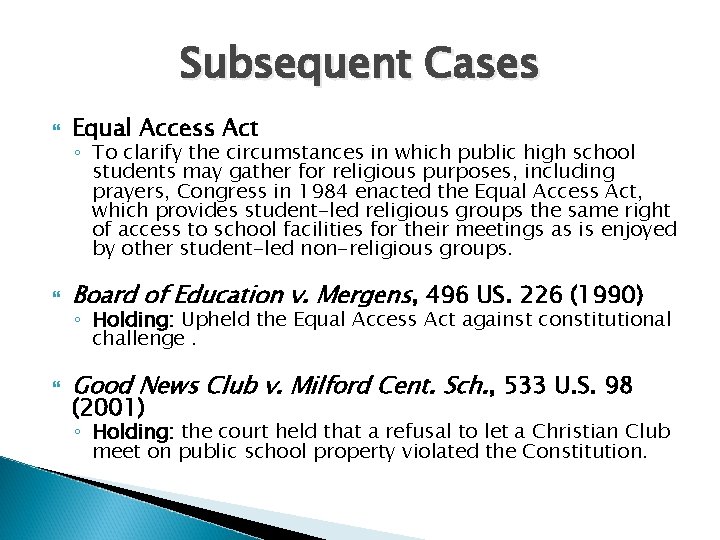 Subsequent Cases Equal Access Act Board of Education v. Mergens, 496 US. 226 (1990)