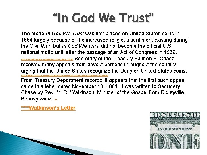 “In God We Trust” The motto In God We Trust was first placed on