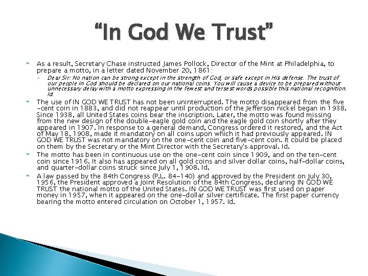 “In God We Trust” As a result, Secretary Chase instructed James Pollock, Director of