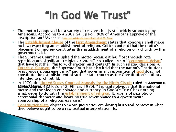 “In God We Trust” The motto is opposed for a variety of reasons, but