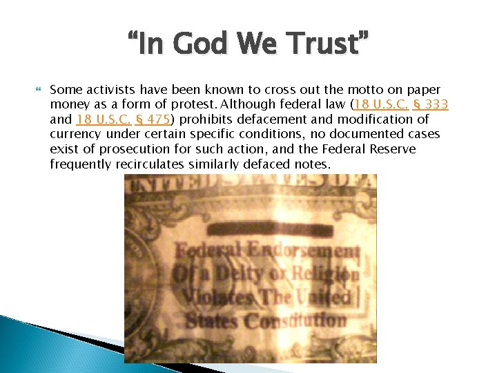 “In God We Trust” Some activists have been known to cross out the motto