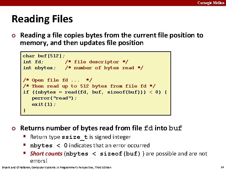 Carnegie Mellon Reading Files ¢ Reading a file copies bytes from the current file