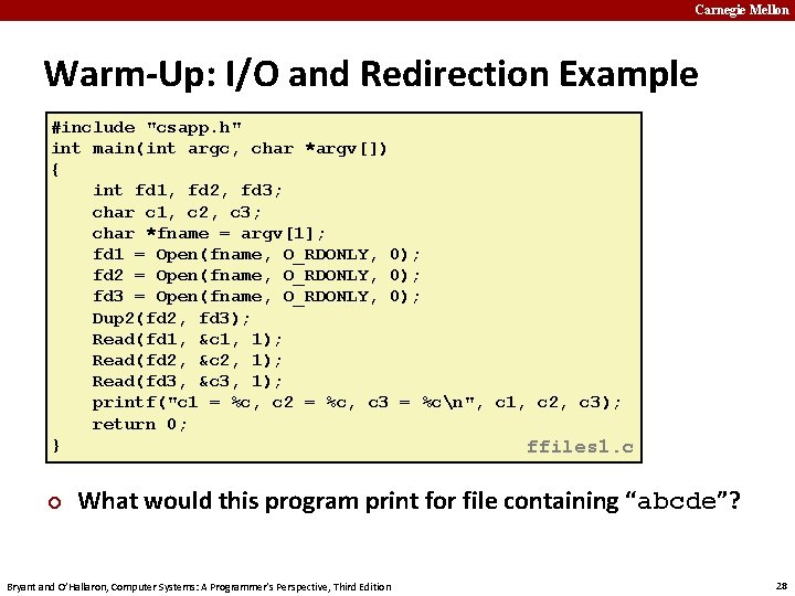 Carnegie Mellon Warm-Up: I/O and Redirection Example #include "csapp. h" int main(int argc, char