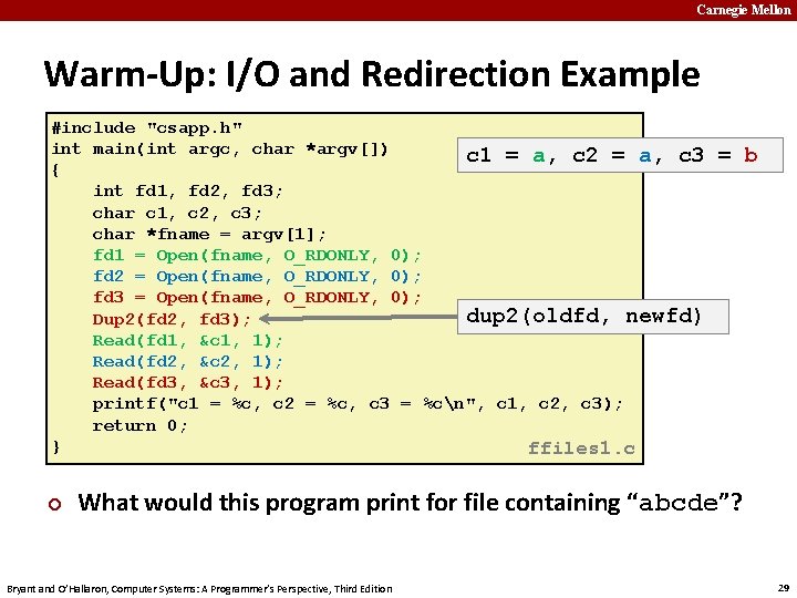 Carnegie Mellon Warm-Up: I/O and Redirection Example #include "csapp. h" int main(int argc, char