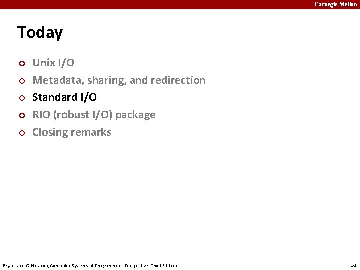 Carnegie Mellon Today ¢ ¢ ¢ Unix I/O Metadata, sharing, and redirection Standard I/O