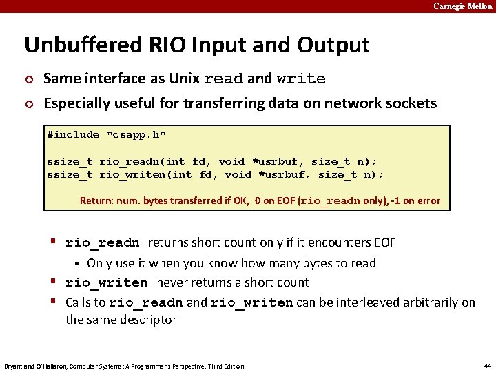 Carnegie Mellon Unbuffered RIO Input and Output ¢ ¢ Same interface as Unix read