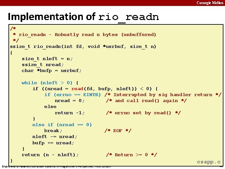 Carnegie Mellon Implementation of rio_readn /* * rio_readn - Robustly read n bytes (unbuffered)