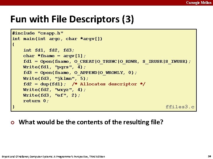 Carnegie Mellon Fun with File Descriptors (3) #include "csapp. h" int main(int argc, char