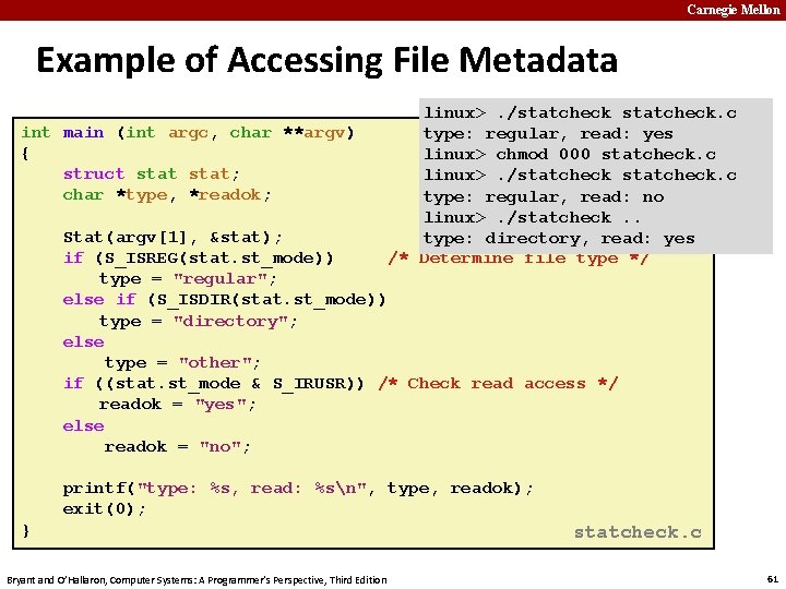 Carnegie Mellon Example of Accessing File Metadata linux>. /statcheck. c int main (int argc,