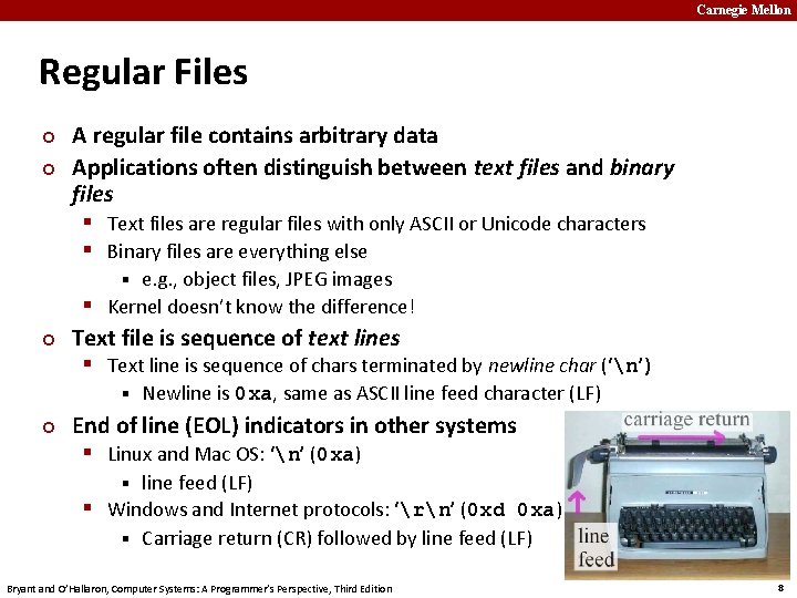 Carnegie Mellon Regular Files ¢ ¢ A regular file contains arbitrary data Applications often