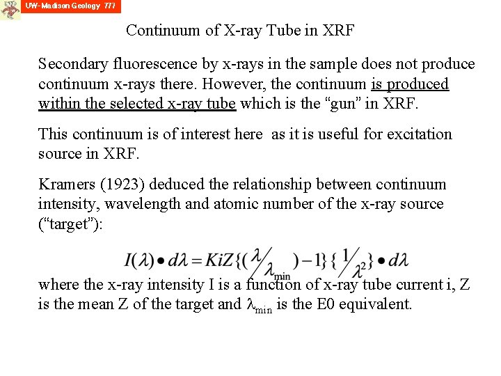 Continuum of X-ray Tube in XRF Secondary fluorescence by x-rays in the sample does