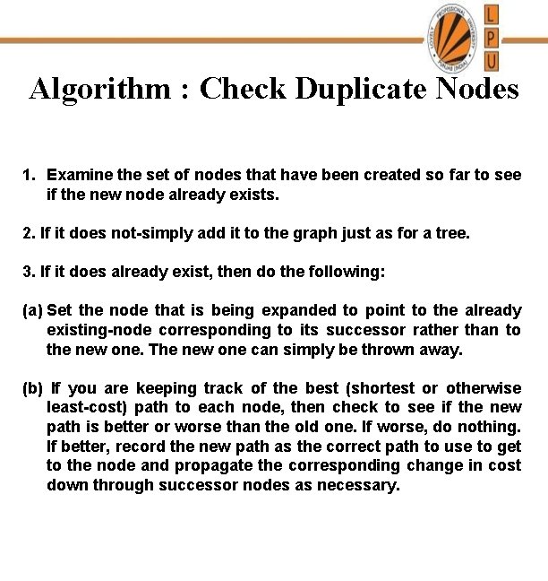 Algorithm : Check Duplicate Nodes 1. Examine the set of nodes that have been