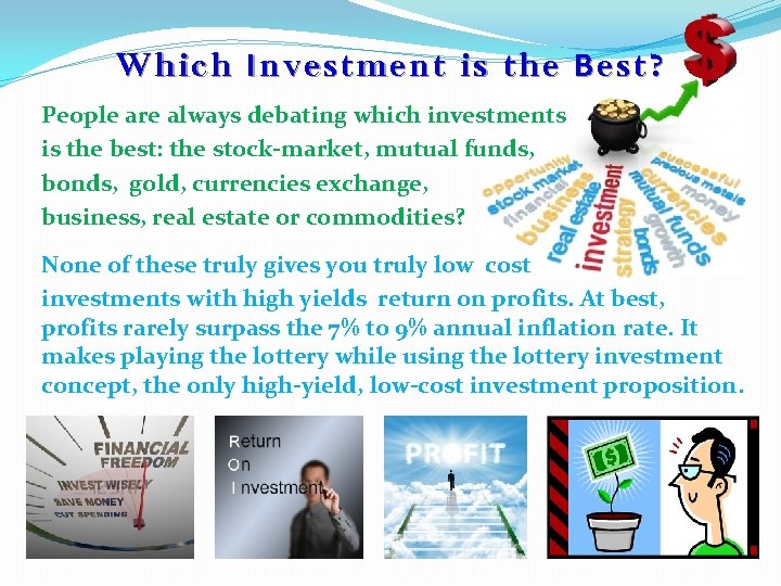 Which I nvestment is the B est ? People are always debating which investments