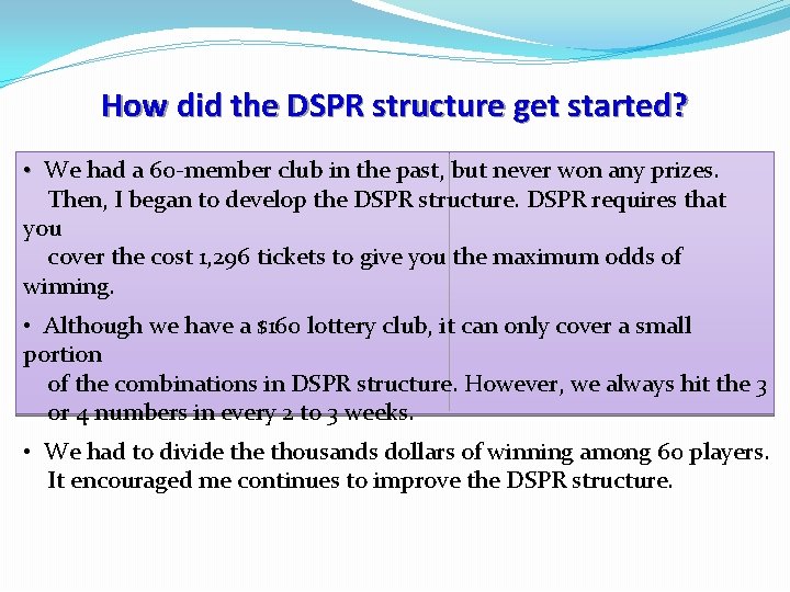 How did the DSPR structure get started? • We had a 60 -member club