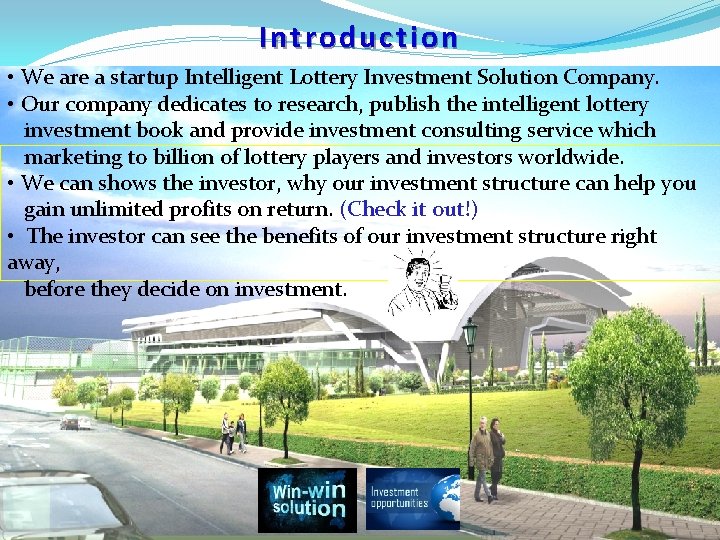 Introduction • We are a startup Intelligent Lottery Investment Solution Company. • Our company