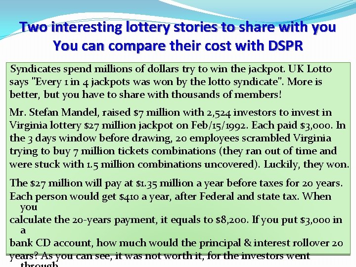 Two interesting lottery stories to share with you You can compare their cost with