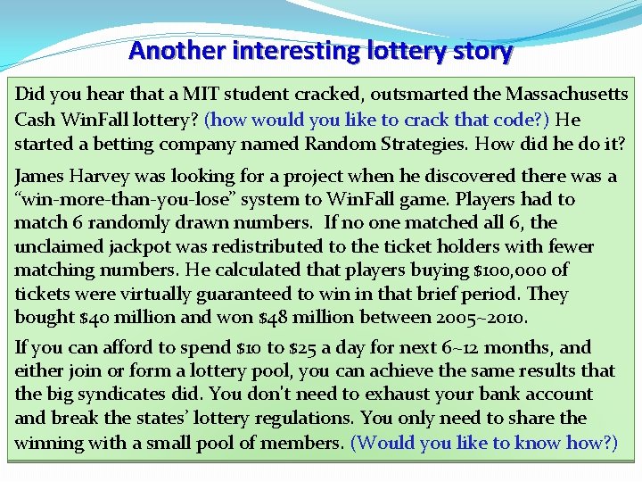 Another interesting lottery story Did you hear that a MIT student cracked, outsmarted the