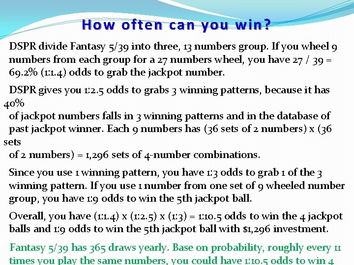 How often can you win? DSPR divide Fantasy 5/39 into three, 13 numbers group.