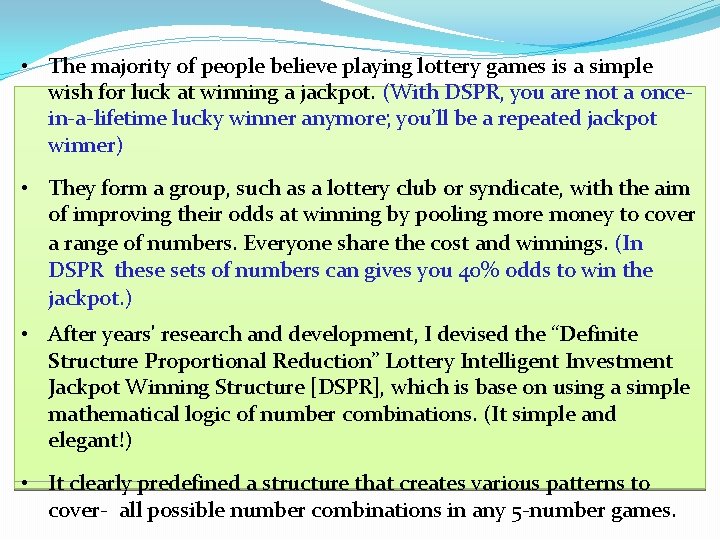  • The majority of people believe playing lottery games is a simple wish