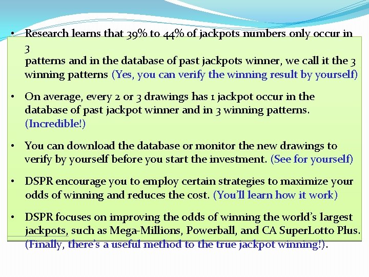  • Research learns that 39% to 44% of jackpots numbers only occur in