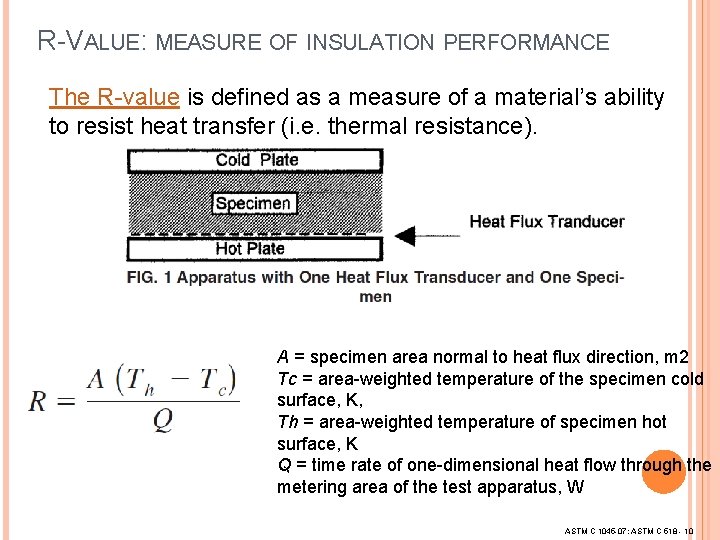 R-VALUE: MEASURE OF INSULATION PERFORMANCE The R-value is defined as a measure of a