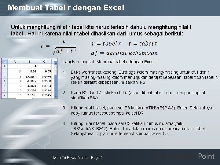 Membuat Tabel r dengan Excel Untuk menghitung nilai r tabel kita harus terlebih dahulu