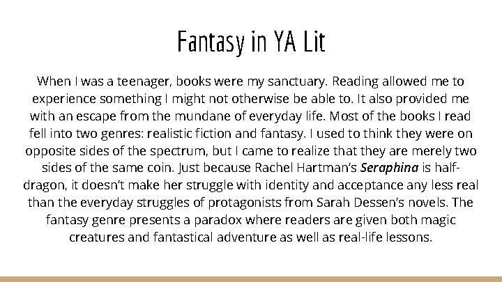 Fantasy in YA Lit When I was a teenager, books were my sanctuary. Reading