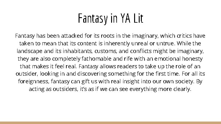 Fantasy in YA Lit Fantasy has been attacked for its roots in the imaginary,