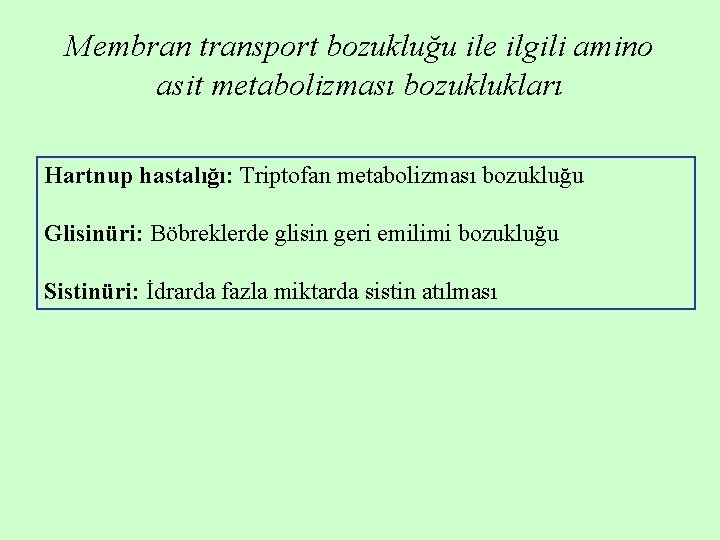 Membran transport bozukluğu ile ilgili amino asit metabolizması bozuklukları Hartnup hastalığı: Triptofan metabolizması bozukluğu