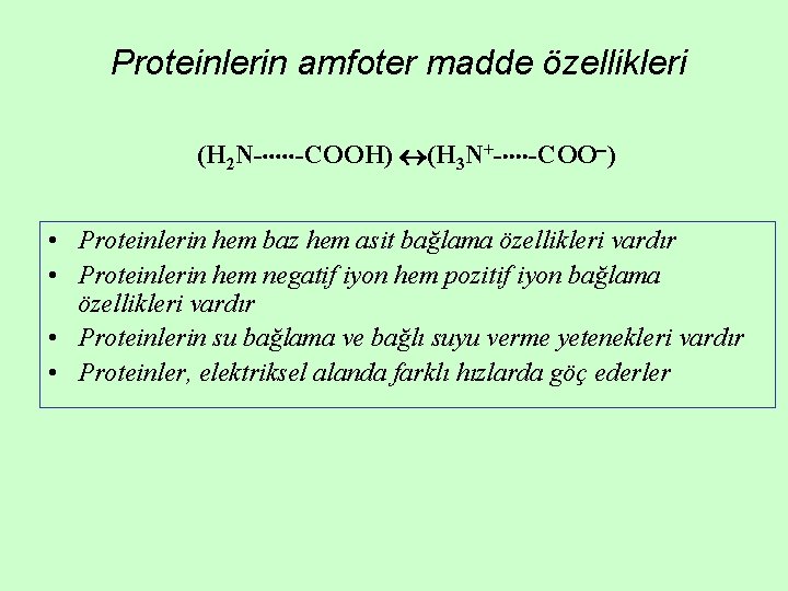 Proteinlerin amfoter madde özellikleri (H 2 N- -COOH) (H 3 N+- -COO ) •