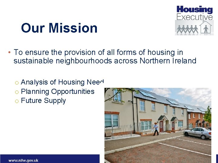 Our Mission • To ensure the provision of all forms of housing in sustainable