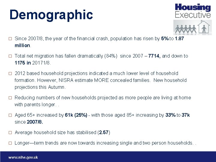 Demographic � Since 2007/8, the year of the financial crash, population has risen by