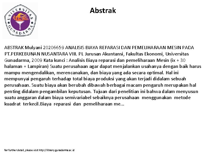Abstrak ABSTRAK Mulyani 20206659 ANALISIS BIAYA REPARASI DAN PEMELIHARAAN MESIN PADA PT. PERKEBUNAN NUSANTARA
