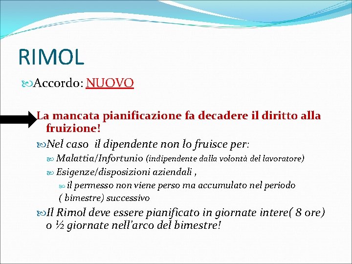 RIMOL Accordo: NUOVO La mancata pianificazione fa decadere il diritto alla fruizione! Nel caso