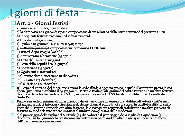 I giorni di festa � Art. 2 - Giorni festivi 1. Sono considerati giorni