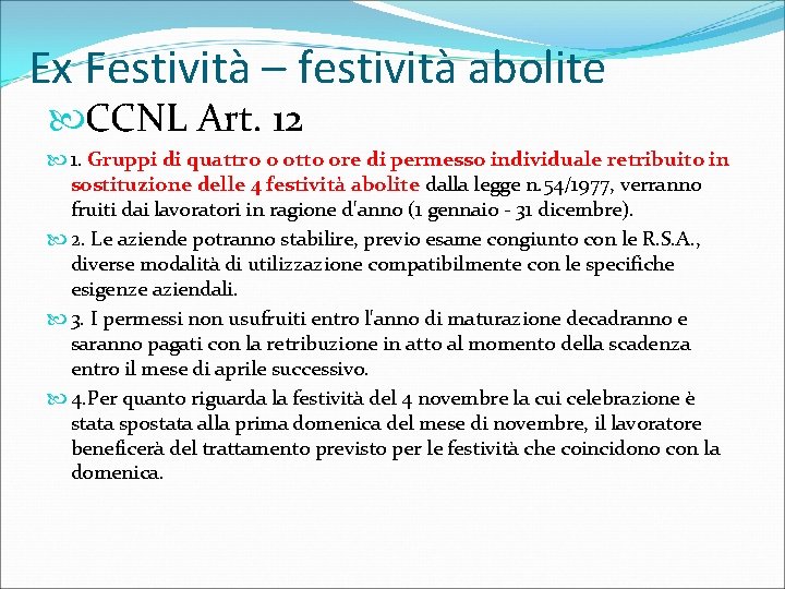 Ex Festività – festività abolite CCNL Art. 12 1. Gruppi di quattro o otto